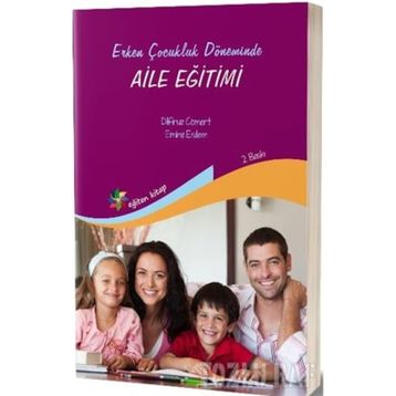 Erken Çocukluk Döneminde Aile Eğitimi - Kolektif
