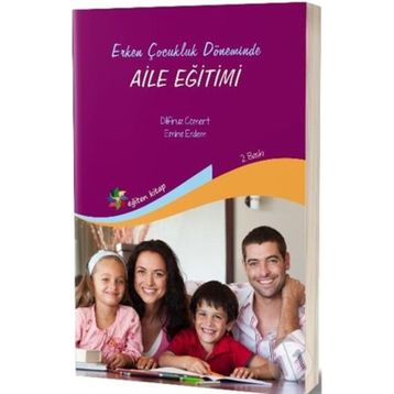 Erken Çocukluk Döneminde Aile Eğitimi - Kolektif