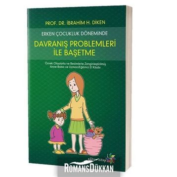 Erken Çocukluk Döneminde Davranış Problemleri İle Başetme - Ibrahim H. Diken