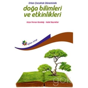 Erken Çocukluk Döneminde Doğa Bilimleri ve Etkinlikleri - Asiye Pervan Karadağ Vedat Bayraktar