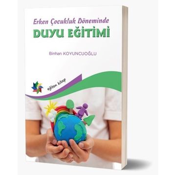 Erken Çocukluk Döneminde Duyu Eğitimi - Binhan Koyuncuoğlu