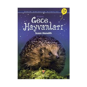 ERKEN ÇOCUKLUK KİTAPLIĞI İLK OKUMA: GECE HAYVANLARI - SUSAN MEREDITH