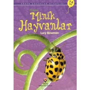 ERKEN ÇOCUKLUK KİTAPLIĞI-İLK OKUMA MINIK HAYVANLAR - LUCY BOWMAN