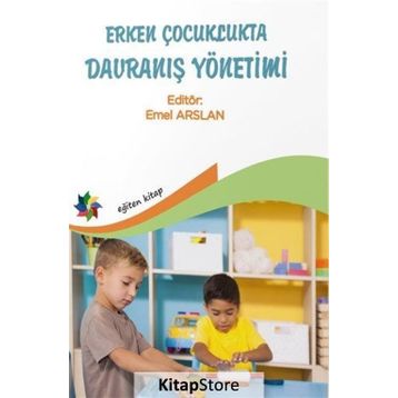 Erken Çocuklukta Davranış Yönetimi - Emel Arslan