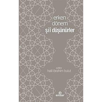 Erken Dönem Şii Düşünürler - Halil İbrahim Bulut