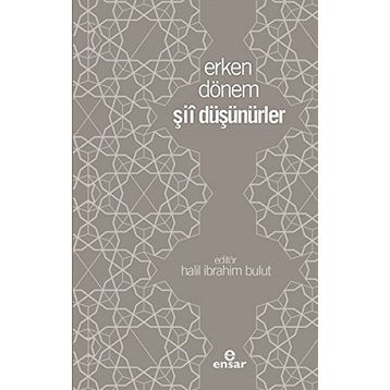 Erken Dönem Şii Düşünürler - Halil İbrahim Bulut