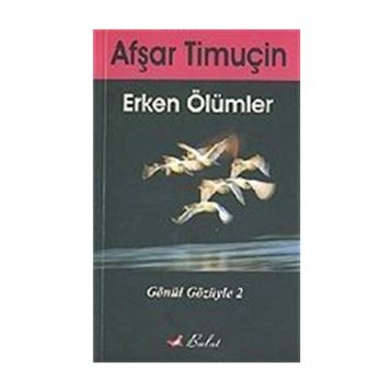 Erken Ölümler - Afşar Timuçin