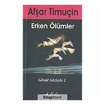 Erken Ölümler - Afşar Timuçin