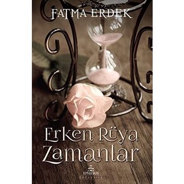 Erken Rüya Zamanlar - Fatma Erdek