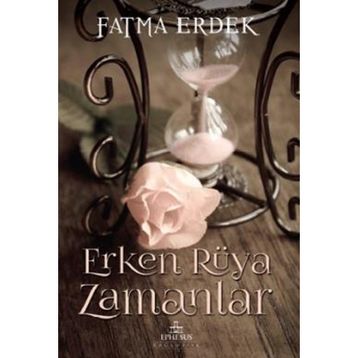 Erken Rüya Zamanlar - Fatma Erdek