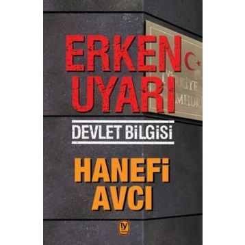 Erken Uyarı Devlet Bilgisi - Hanefi Avcı