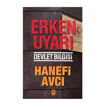 Erken Uyarı Devlet Bilgisi - Hanefi Avcı