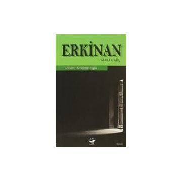 ERKINAN GERÇEK GÜÇ - SENKAN HACIÖMEROĞLU