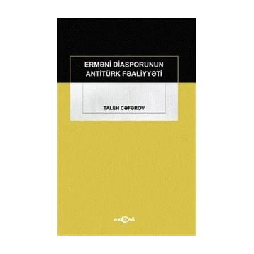Ermeni Diasporunun Antitürk Faaliyyeti - Taleh Ceferov