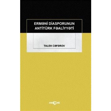 Ermeni Diasporunun Antitürk Faaliyyeti - Taleh Ceferov