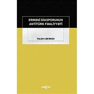 Ermeni Diasporunun Antitürk Faaliyyeti - Taleh Ceferov