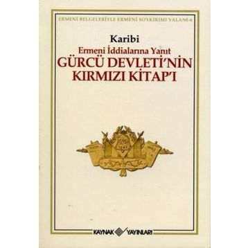 ERMENI İDDİALARINA YANIT GÜRCÜ DEVLETI'NIN KIRMIZI KİTAP'I - KARIBI