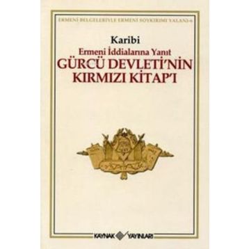 ERMENI İDDİALARINA YANIT GÜRCÜ DEVLETI'NIN KIRMIZI KİTAP'I - KARIBI