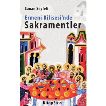 Ermeni Kilisesi’nde Sakramentler - Canan Seyfeli