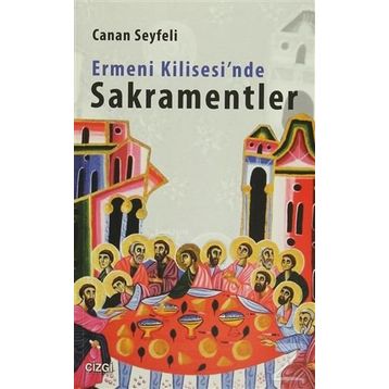 Ermeni Kilisesi’nde Sakramentler - Canan Seyfeli