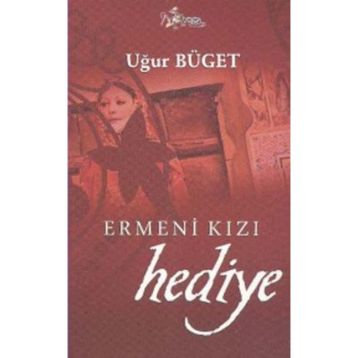 ERMENI KIZI HEDIYE - UĞUR BÜGET