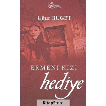 ERMENI KIZI HEDIYE - UĞUR BÜGET