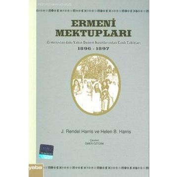 ERMENI MEKTUPLARI - HELEN B. HARRIS;J. RENDEL HARRIS