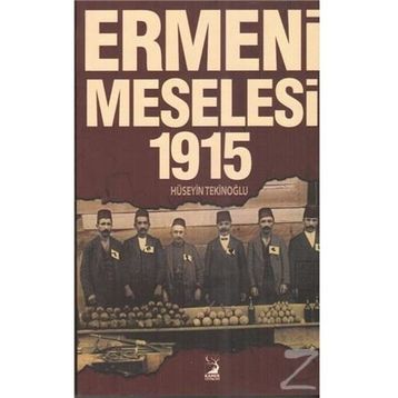 Ermeni Meselesi 1915 - Hüseyin Tekinoğlu
