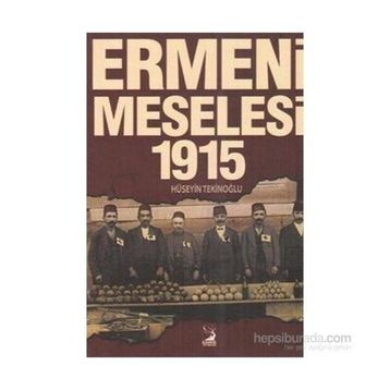 Ermeni Meselesi 1915 - Hüseyin Tekinoğlu