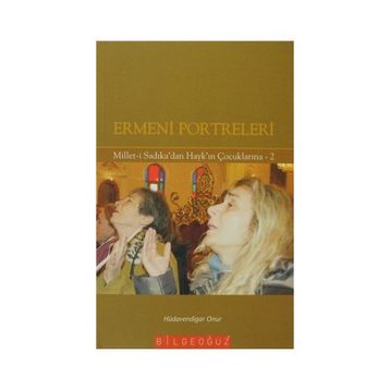 ERMENI PORTRELERI - HÜDAVENDİGAR ONUR