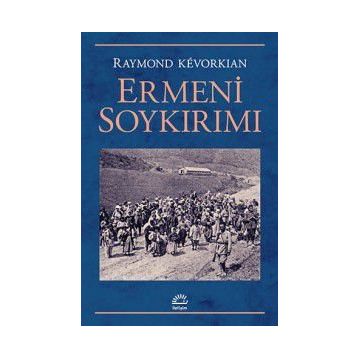 Ermeni Soykırımı - Raymond Kevorkian