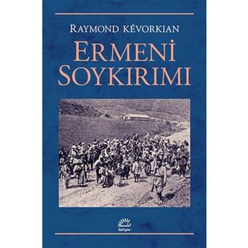 Ermeni Soykırımı - Raymond Kevorkian