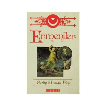 Ermeniler - Galip Kemali Bey