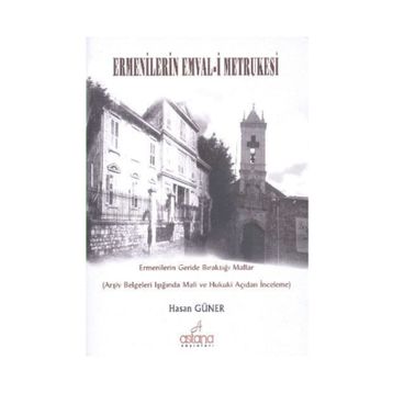 Ermenilerin Emval-i Metrukesi - Hasan Güner