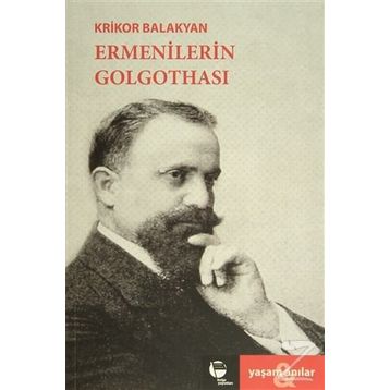 Ermenilerin Golgothası - Krikor Balakyan