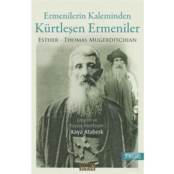 Ermenilerin Kaleminden Kürtleşen Ermeniler - Thomas Esther Mugerditchian Thomas Mugerditchian
