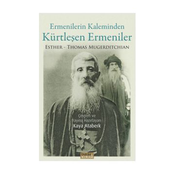 Ermenilerin Kaleminden Kürtleşen Ermeniler - Thomas Esther Mugerditchian Thomas Mugerditchian