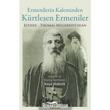 Ermenilerin Kaleminden Kürtleşen Ermeniler - Thomas Esther Mugerditchian Thomas Mugerditchian