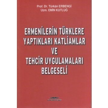 Ermenilerin Türklere Yaptıkları Katliamlar ve Tehcir Uygulamaları Belgeseli - uzm emin kutlug Türkan Erbengi
