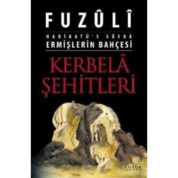 ERMİŞLERİN BAHÇESİ KERBELÂ ŞEHİTLERİ HADİKATÜ'S SÜEDA - FUZÛLÎ