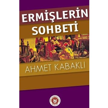 Ermişlerin Sohbeti - Ahmet Kabaklı