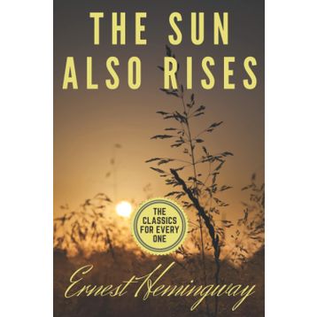 Ernest Hemingway - The Sun Also Rises