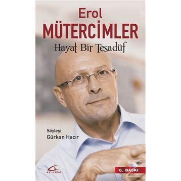 Erol Mütercimler - Hayat Bir Tesadüf - Gürkan Hacır