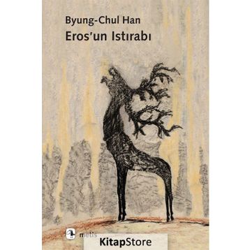 Eros'un Istırabı - Byung-Chul Han