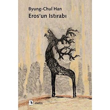 Eros'un Istırabı - Byung-Chul Han
