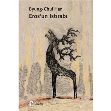 Eros'un Istırabı - Byung-Chul Han