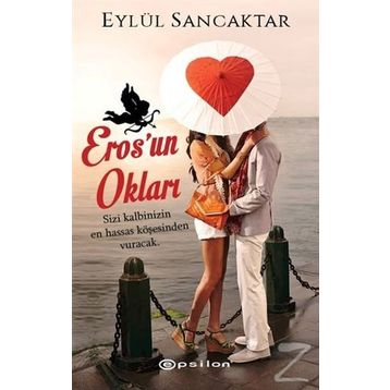 Eros’un Okları - Eylül Sancaktar
