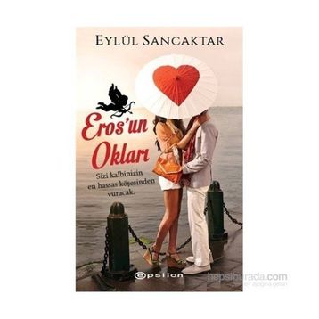 Eros’un Okları - Eylül Sancaktar