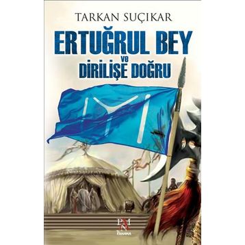 Ertuğrul Bey ve Dirilişe Doğru - Tarkan Suçıkar