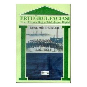 ERTUĞRUL FACİASI - EROL MÜTERCİMLER